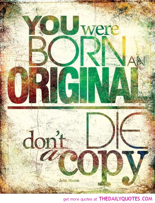 You Were Born Original