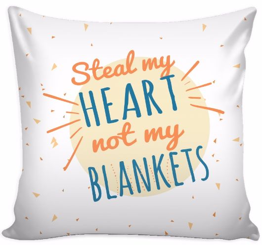 'Steal My Heart Not My Blankets' Love Quotes for Him Pillow Cover