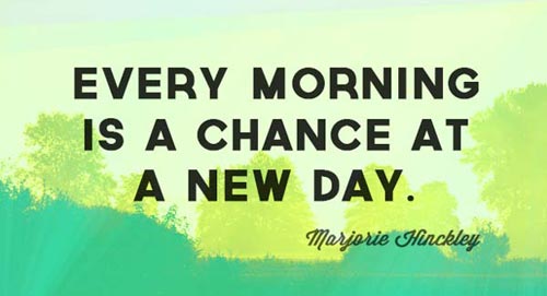good-morning-quotes-every-morning-is-a-chance-at-a-new-day