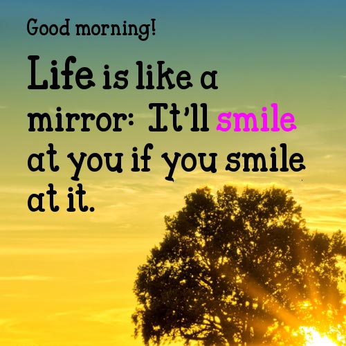 good-morning-inspirational-quotes-life-is-like-a-mirror