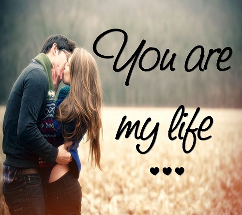 You are my Life Love Quotes for Her