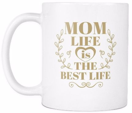 'Mom Life is the Best Life' Mother Daughter Quotes White Mug