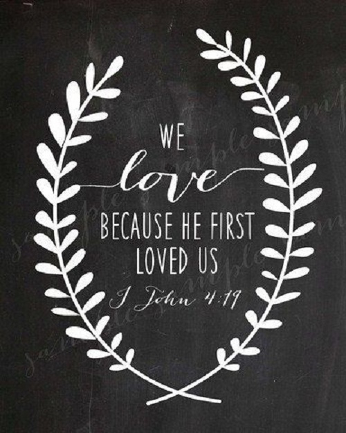He Loved us First Bible Quotes