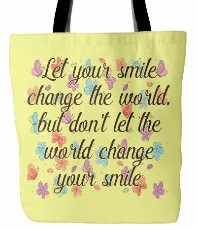 Let Smile Change the World Beautiful Smile Quotes Tote Bag