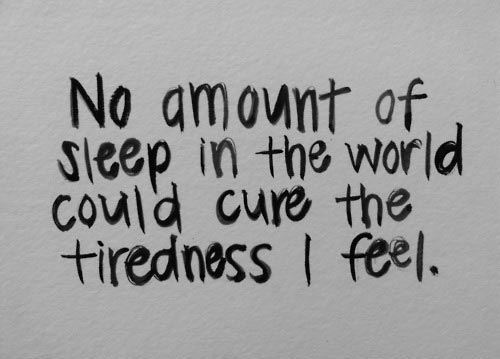 Sad-Hearbreak-Depressing-Quotes-no-amount-of-sleep-in-the-world