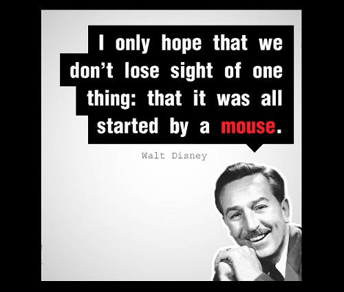 Started by a Mouse Walt Disney Quotes