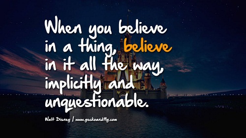 When you Believe Walt Disney Quotes