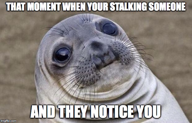 1508210161 575 18 Stalking Meme That Will Not Creep You Out