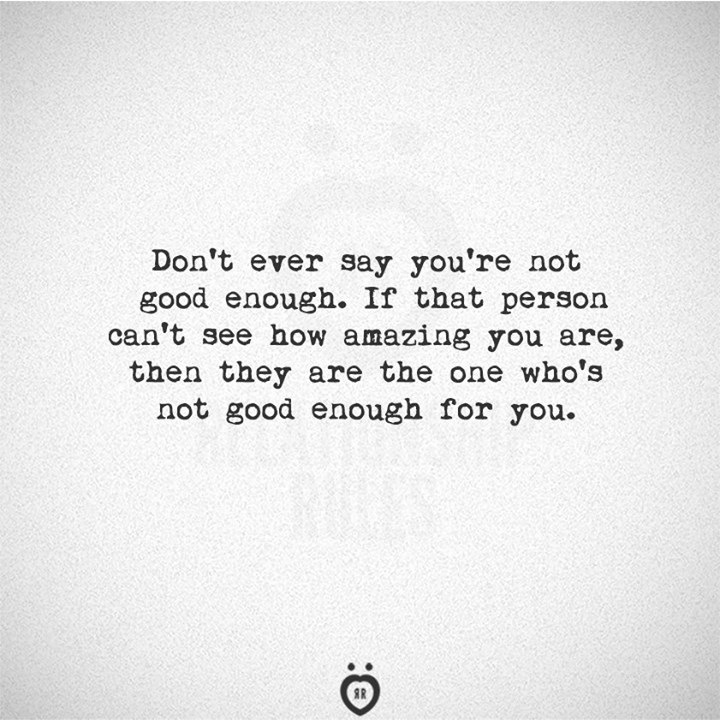 Quotes About Not Being Good Enough In A Relationship Spyrozones Blogspot Com
