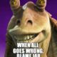 1514495785 478 20 Jar Jar Binks Memes That Will Make You Love The Character Even More