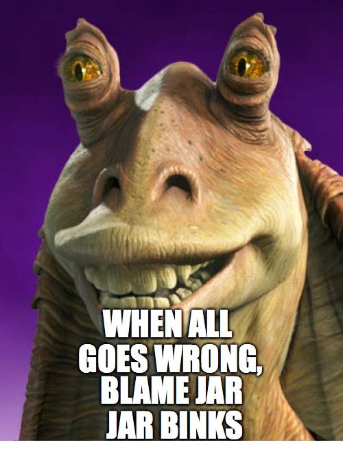 1514495785 478 20 Jar Jar Binks Memes That Will Make You Love The Character Even More