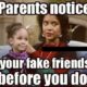 1514525302 456 20 Fake Friends Memes That Are Totally Spot On