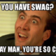 1517298274 508 20 Swag Memes That Are Too Cool For You