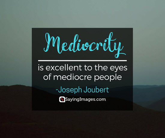 joseph joubert mediocrity quotes