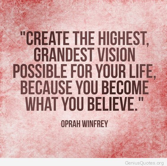 Create The Highest Grandest Vision