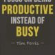 Focus On Being Productive