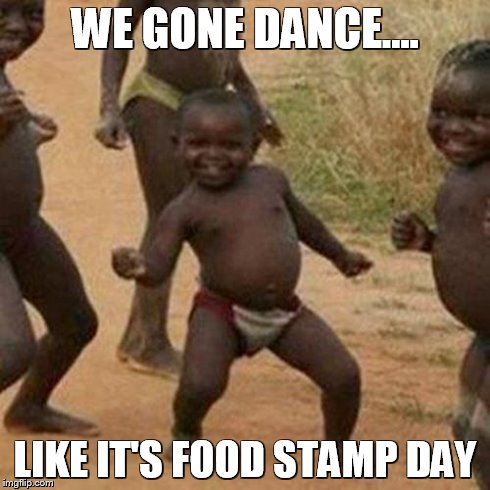 we-gone-dance-food-stamp-memes