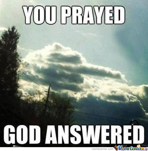 god-answered-your-prayer-meme