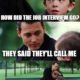 1524201013 996 20 Funniest Job Interview Memes Of All Time