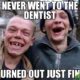 1524682750 487 24 Dentist Memes That Are Seriously Funny