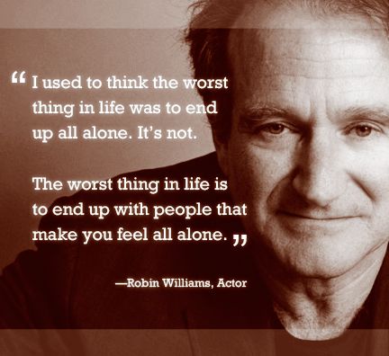 Robin Williams Quotes. Being Alone.