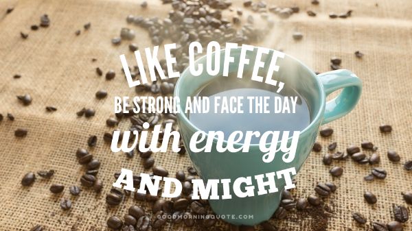 Good Morning Coffee Images With Quotes