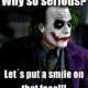 1524871779 305 20 Why So Serious Memes That’ll Remind You What Life’s About