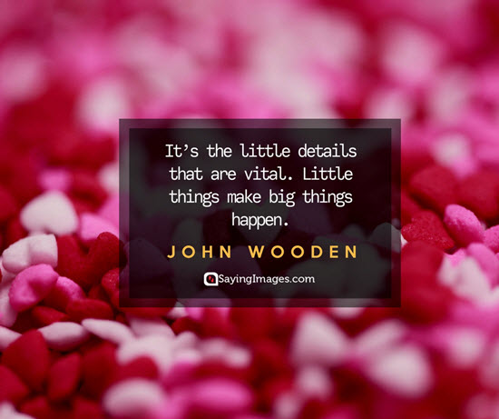 john wooden little things quotes