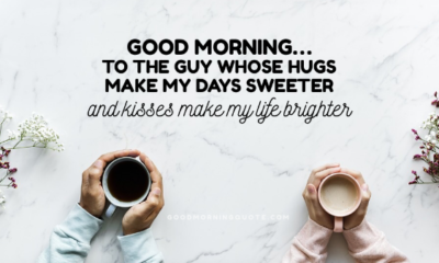 1526238480 699 61 Sweet Amp Romantic Good Morning Quotes For Him