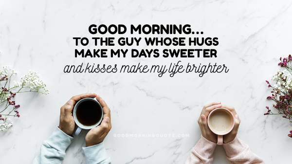 1526238480 699 61 Sweet Amp Romantic Good Morning Quotes For Him