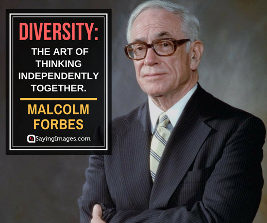 malcolm forbes diversity quotes